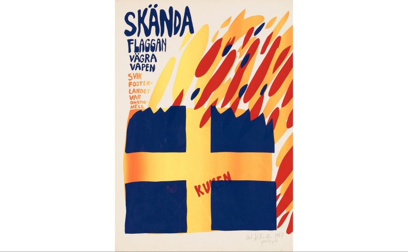 Affisch med svensk flagga som brinner med texten Kuken mitt på