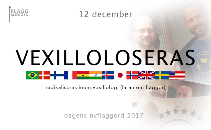 Dagens nyflaggord 12 december: Vexilloloseras